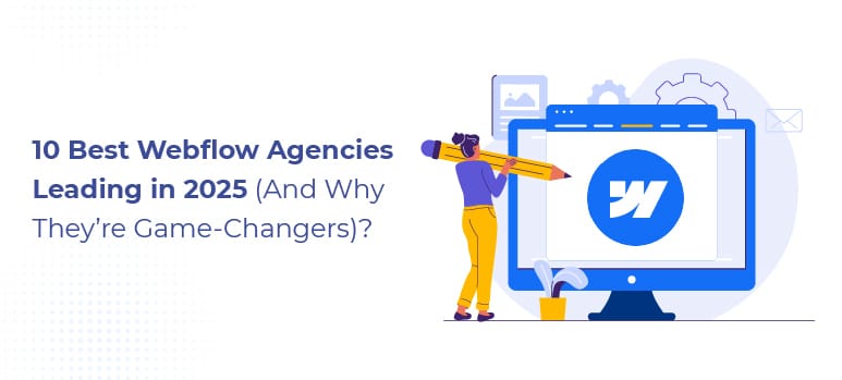 10 Best Webflow Agencies