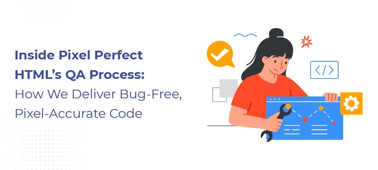 Inside Pixel Perfect HTML’s QA Process