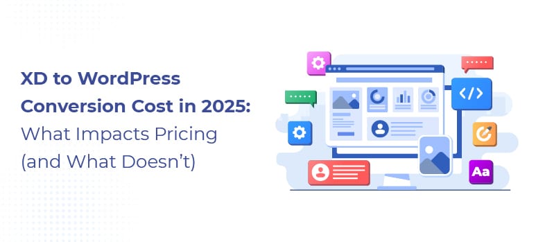 XD to WordPress Conversion Cost in 2025: What Impacts Pricing