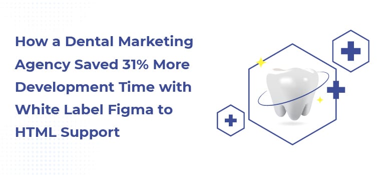 Figma to HTML or dental marketing