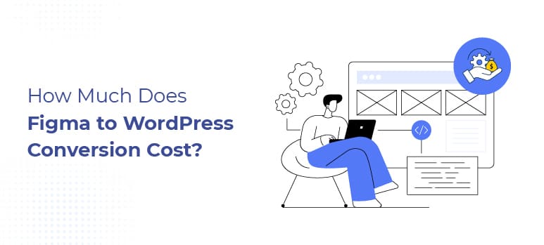 How Much Does Figma to WordPress Conversion Cost in 2026?